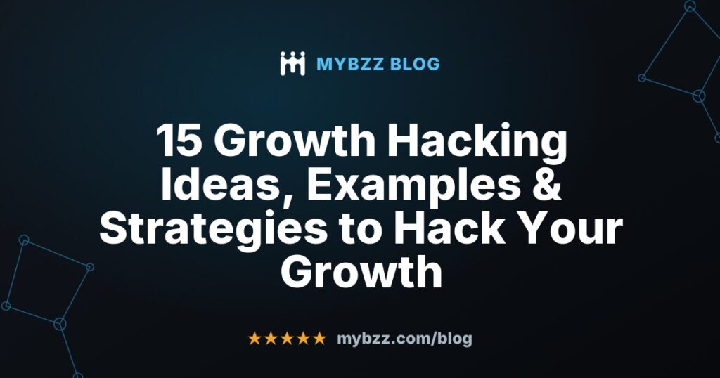 15 Growth Hacking Ideas, Examples & Strategies to Hack Your Growth