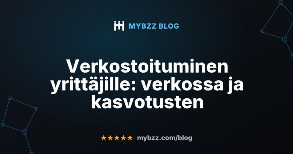 Verkostoituminen yrittäjille: verkossa ja kasvotusten