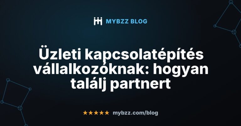 Üzleti kapcsolatépítés vállalkozóknak: hogyan találj partnert