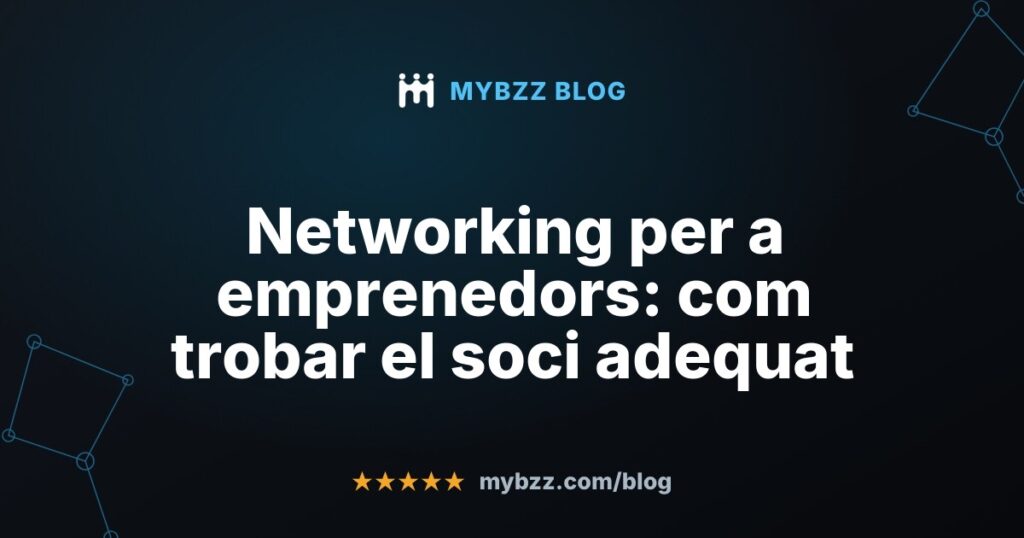 Networking per a emprenedors: com trobar el soci adequat