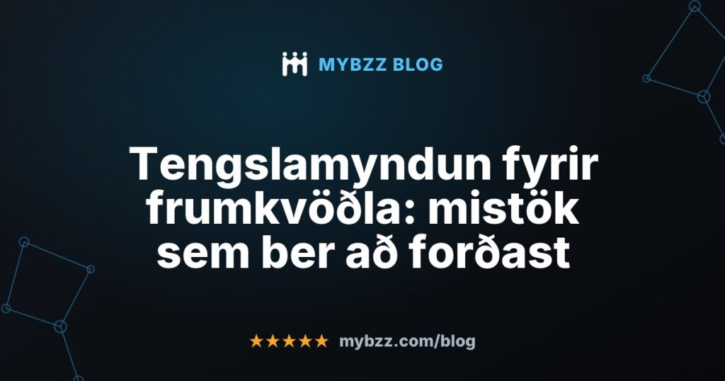 Tengslamyndun fyrir frumkvöðla: mistök sem ber að forðast
