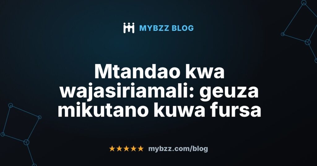 Mtandao kwa wajasiriamali: geuza mikutano kuwa fursa