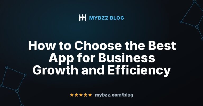 How to Choose the Best App for Business Growth and Efficiency