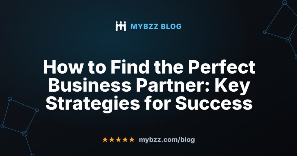 How to Find the Perfect Business Partner: Key Strategies for Success