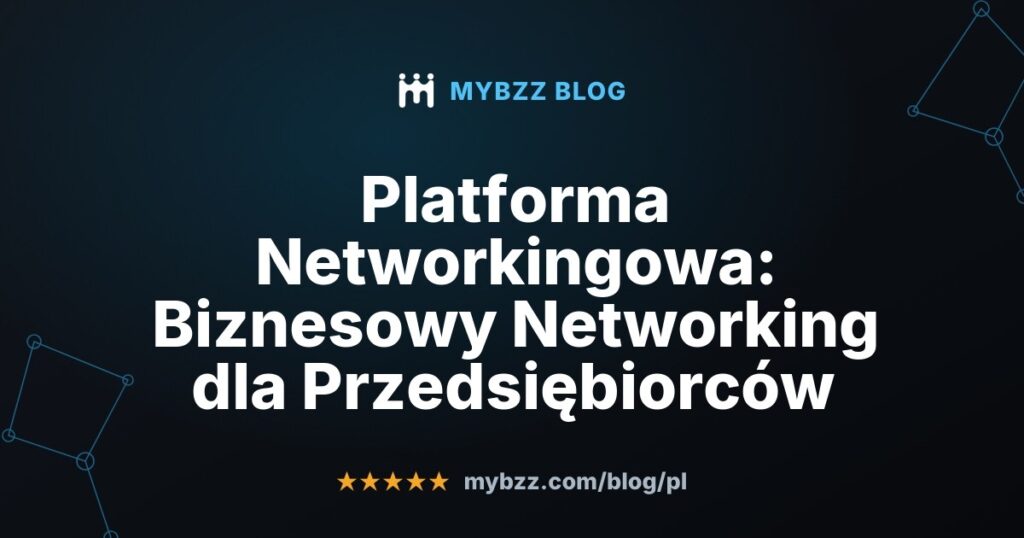 Platforma Networkingowa: Biznesowy Networking dla Przedsiębiorców