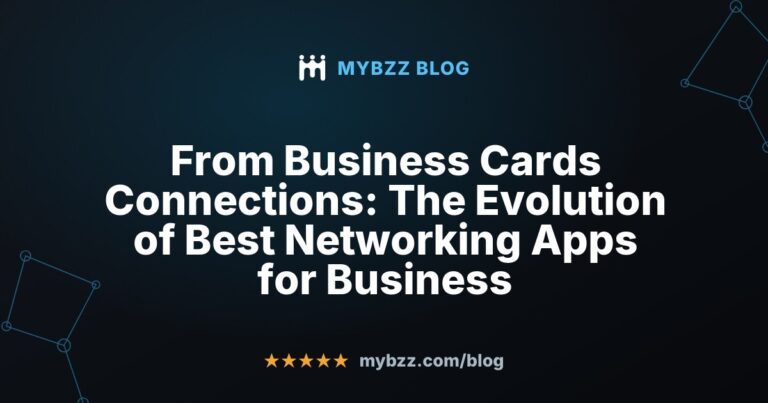 From Business Cards Connections: The Evolution of Best Networking Apps for Business