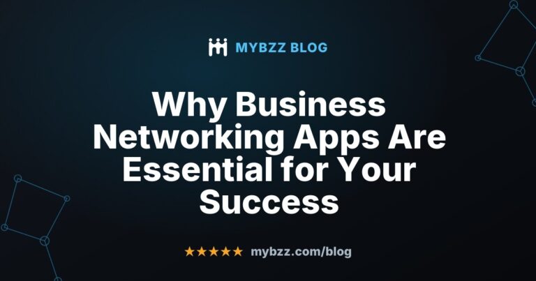 Why Business Networking Apps Are Essential for Your Success