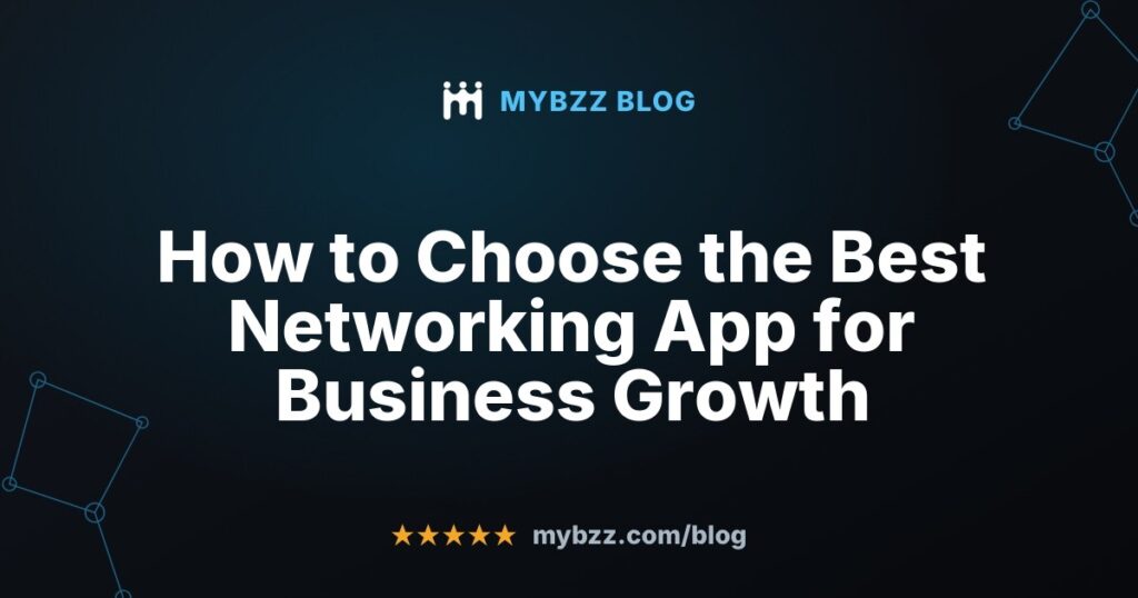 How to Choose the Best Networking App for Business Growth