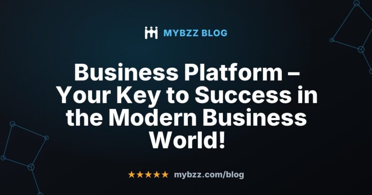 Business Platform – Your Key to Success in the Modern Business World!