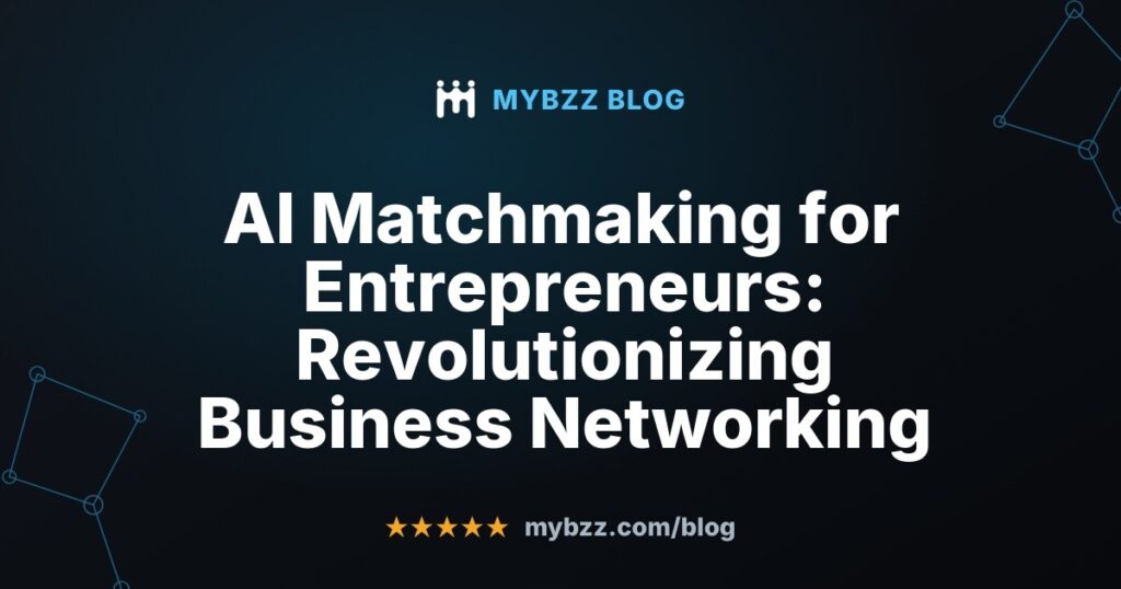 AI Matchmaking for Entrepreneurs: Revolutionizing Business Networking