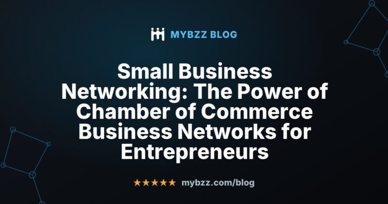Small Business Networking: The Power of Chamber of Commerce Business Networks for Entrepreneurs