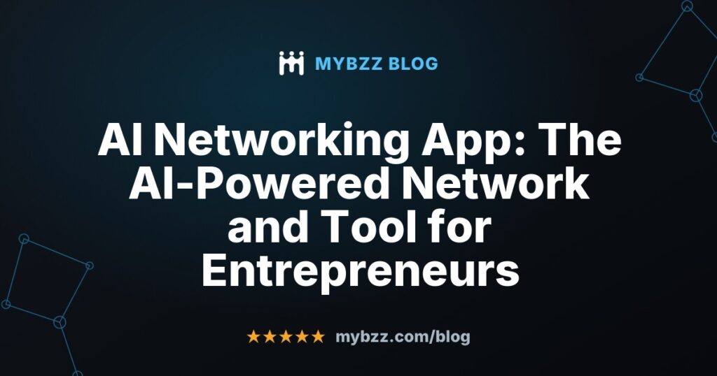 AI Networking App: The AI-Powered Network and Tool for Entrepreneurs