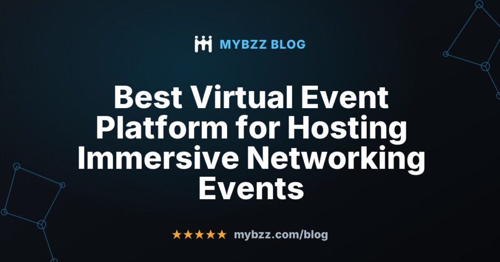 Best Virtual Event Platform for Hosting Immersive Networking Events
