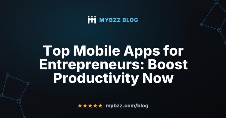 Top Mobile Apps for Entrepreneurs: Boost Productivity Now