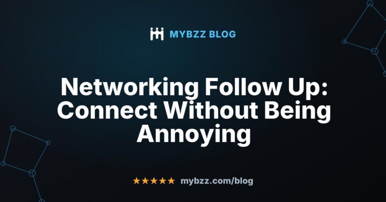 Networking Follow Up: Connect Without Being Annoying