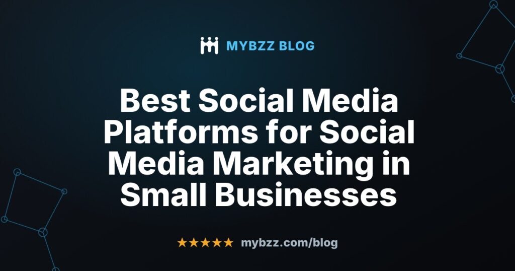 Best Social Media Platforms for Social Media Marketing in Small Businesses
