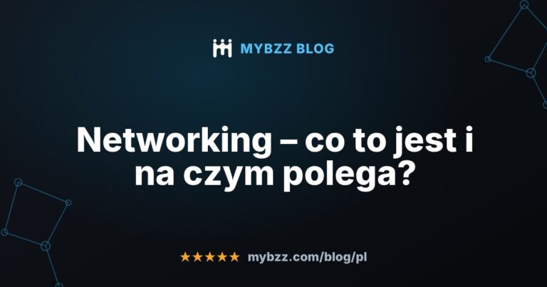 Networking – co to jest i na czym polega?