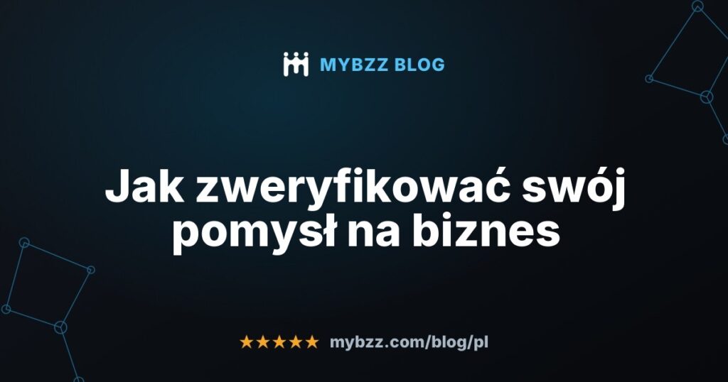 Jak zweryfikować swój pomysł na biznes