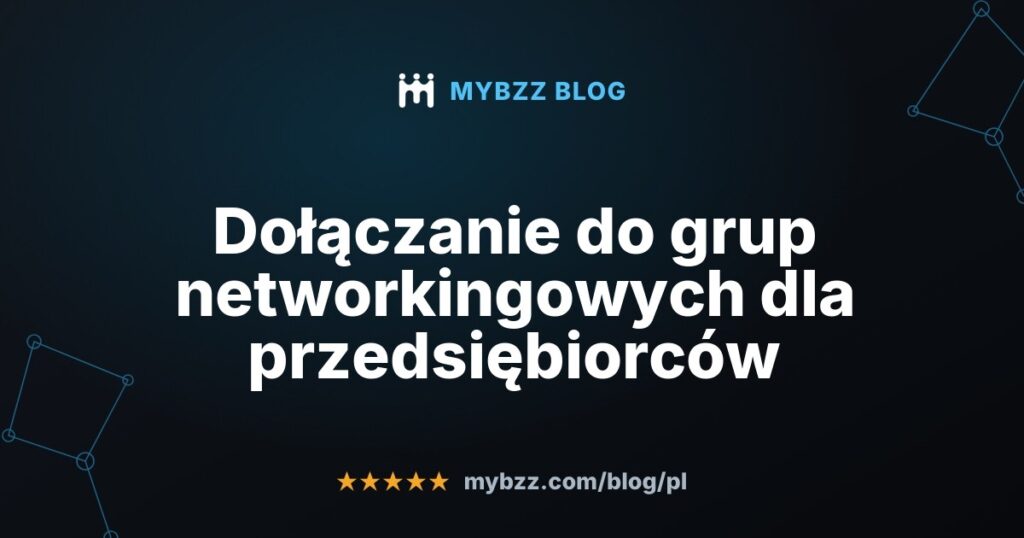 Dołączanie do grup networkingowych dla przedsiębiorców