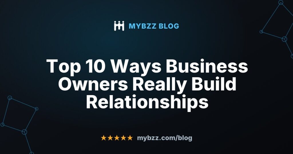 Top 10 Ways Business Owners Really Build Relationships