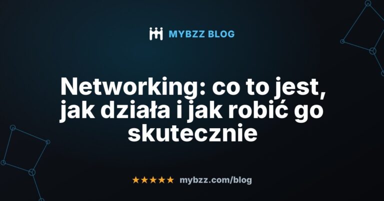 Networking: co to jest, jak działa i jak robić go skutecznie