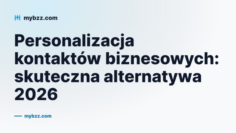 Okładka artykułu MYBZZ o personalizacji kontaktów biznesowych zamiast masowej wysyłki zaproszeń