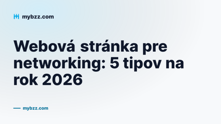 Obálka článku MYBZZ: päť tipov, ako pripraviť webovú stránku na networking v roku 2026