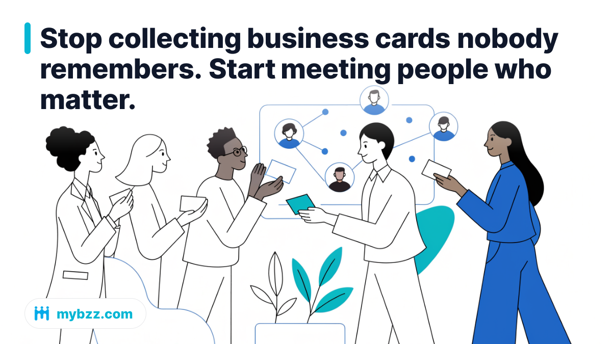 Stop collecting business cards nobody remembers. Start meeting people who matter. - AI-driven networking