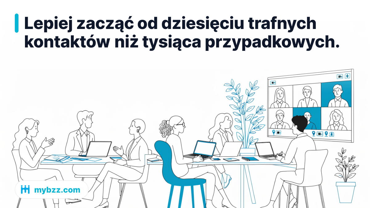 Lepiej zacząć od dziesięciu trafnych kontaktów niż tysiąca przypadkowych. - globalne połączenia biznesowe