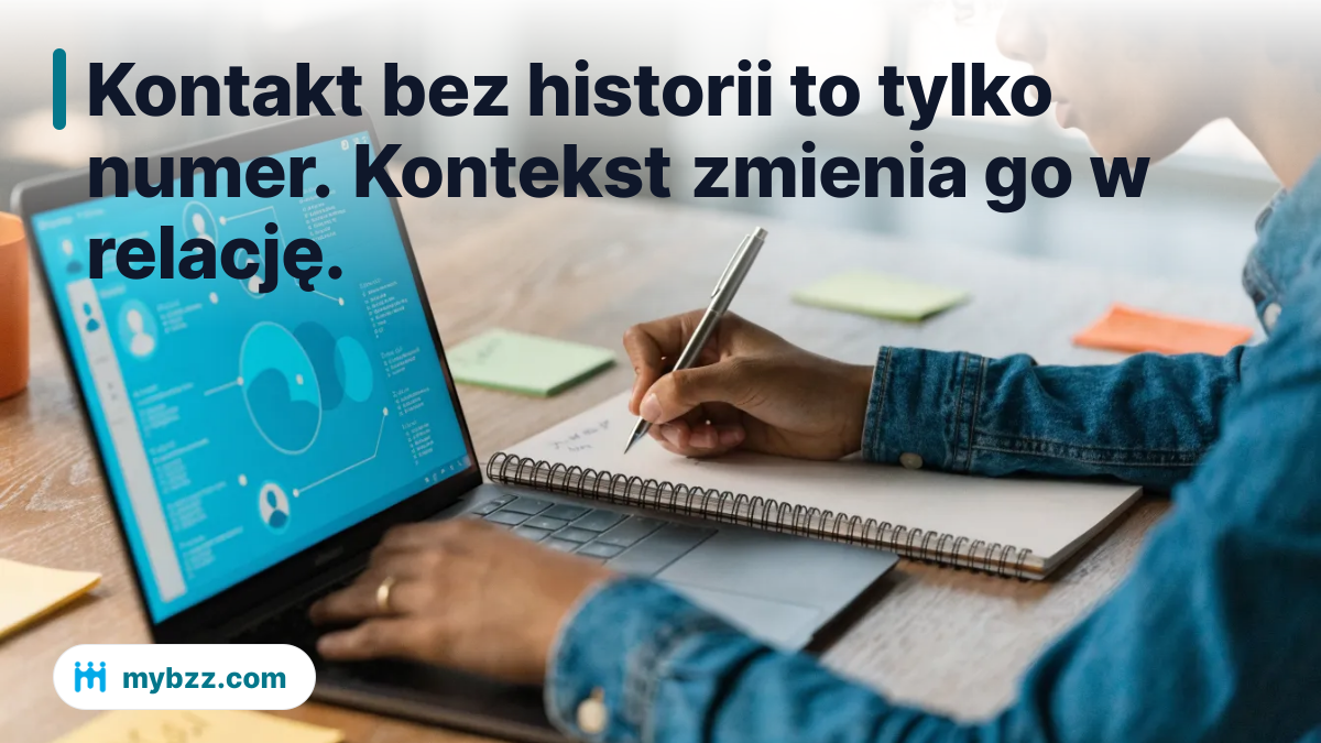 Kontakt bez historii to tylko numer. Kontekst zmienia go w relację. - personalizacja kontaktów biznesowych