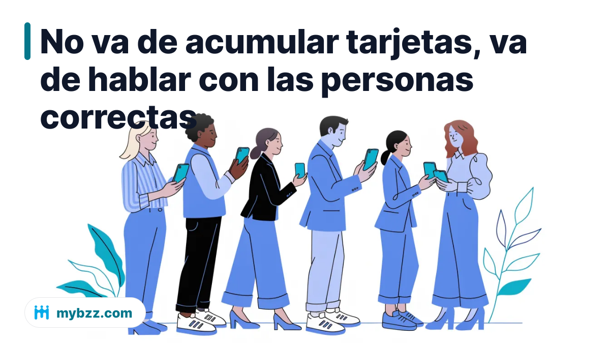 No va de acumular tarjetas, va de hablar con las personas correctas - aplicación de networking empresarial