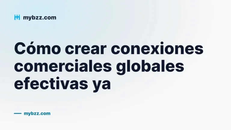 Cómo crear conexiones comerciales globales efectivas ya