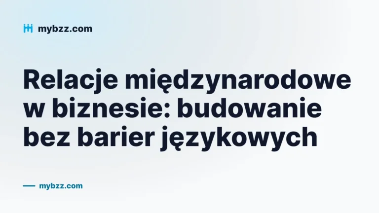 Relacje międzynarodowe w biznesie: budowanie bez barier językowych