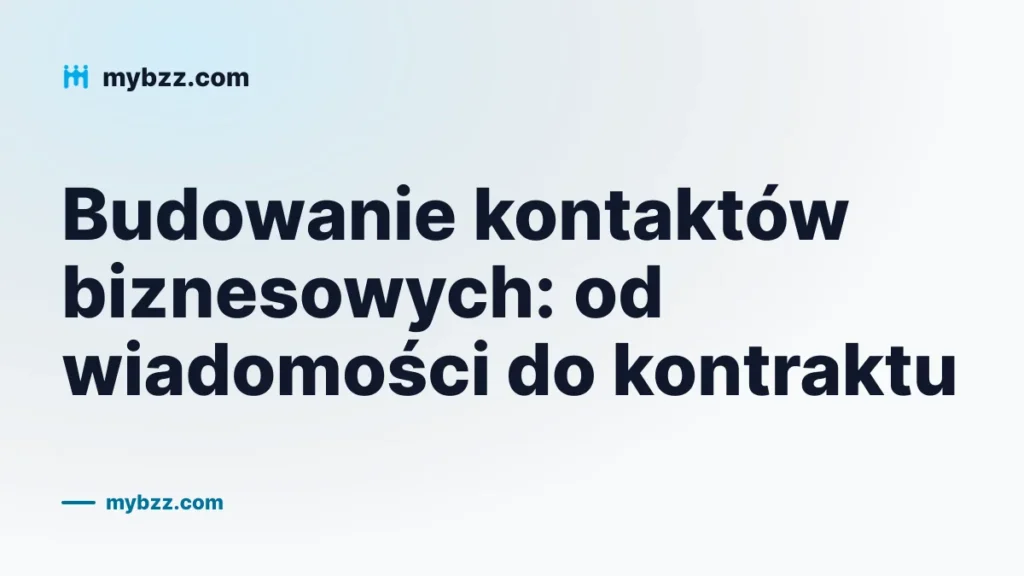 Budowanie kontaktów biznesowych: od wiadomości do kontraktu