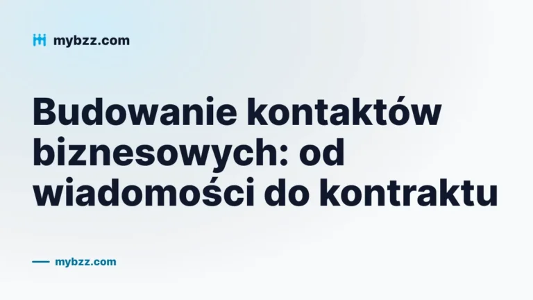 Budowanie kontaktów biznesowych: od wiadomości do kontraktu