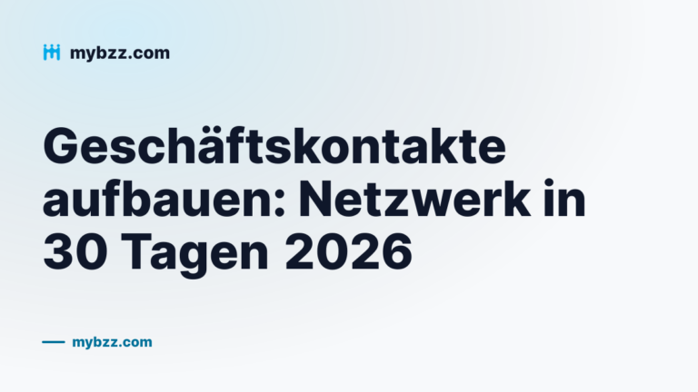 Geschäftskontakte aufbauen: Netzwerk in 30 Tagen 2026