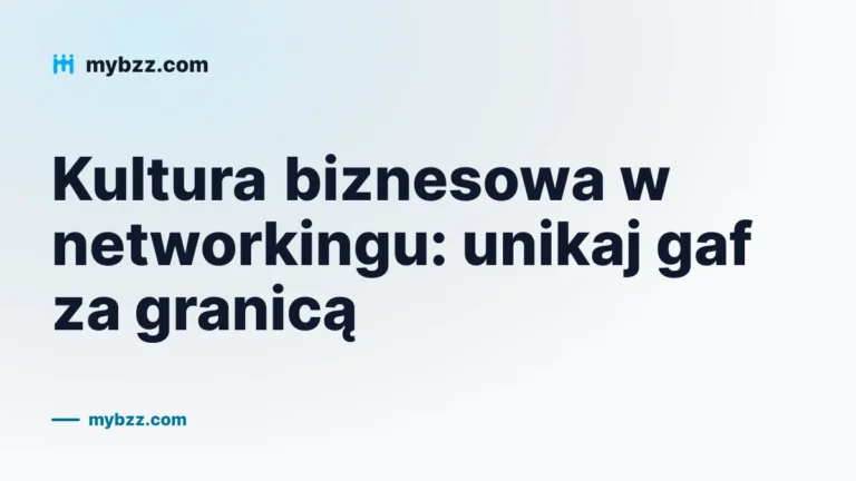 Kultura biznesowa w networkingu: unikaj gaf za granicą