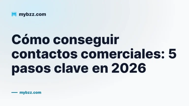 Cómo conseguir contactos comerciales: 5 pasos clave en 2026