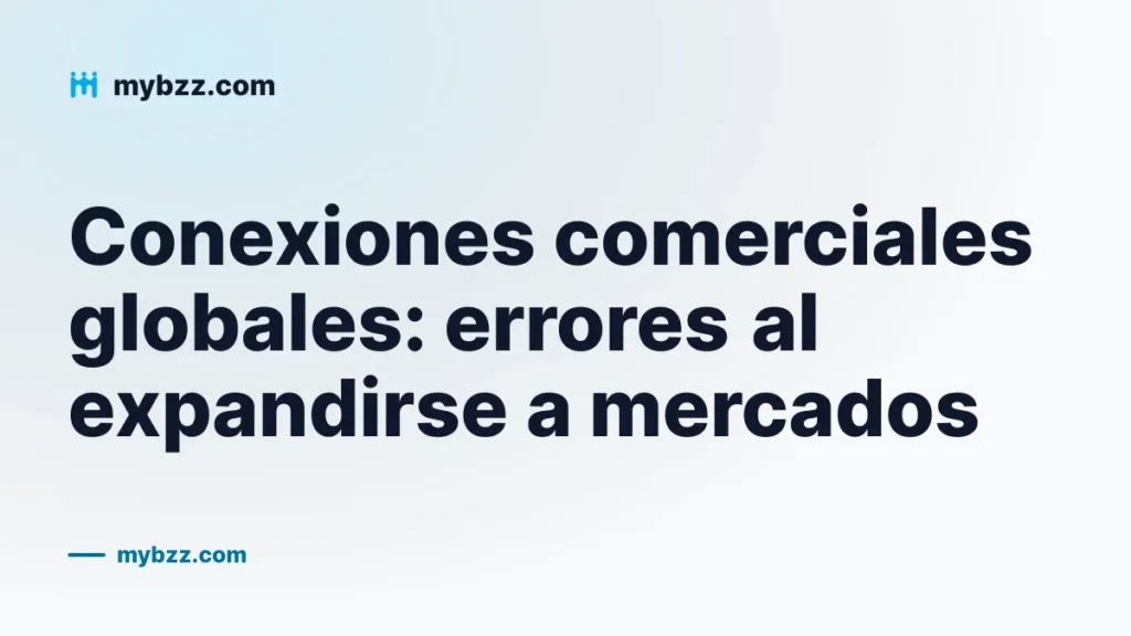 Conexiones comerciales globales: errores al expandirse a mercados