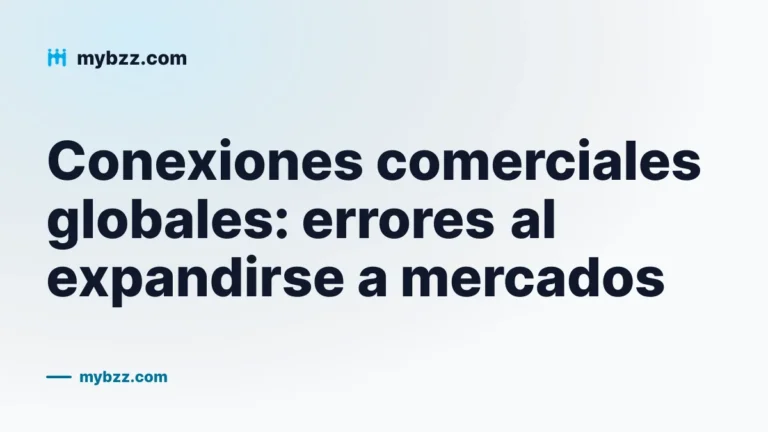 Conexiones comerciales globales: errores al expandirse a mercados