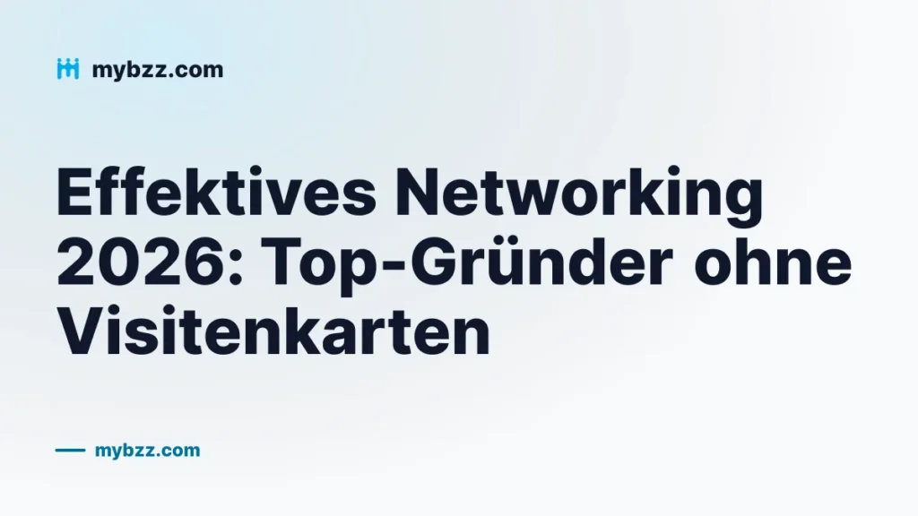 Effektives Networking 2026: Top-Gründer ohne Visitenkarten