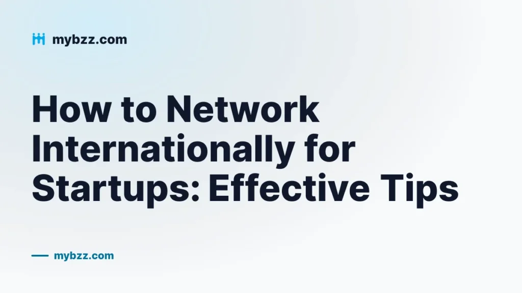 How to Network Internationally for Startups: Effective Tips