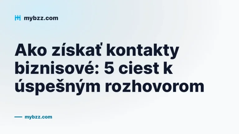 Ako získať kontakty biznisové: 5 ciest k úspešným rozhovorom