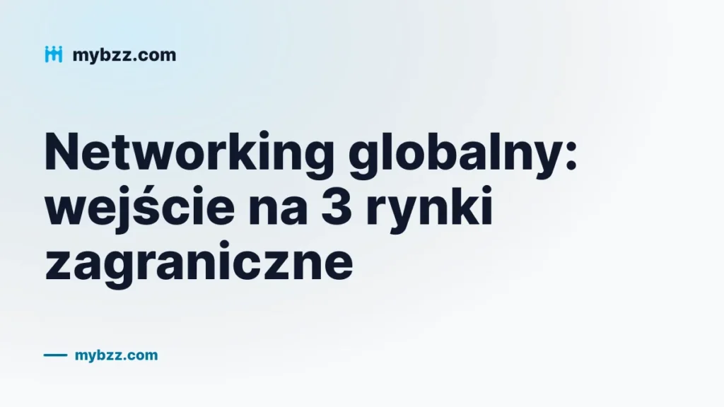 Networking globalny: wejście na 3 rynki zagraniczne