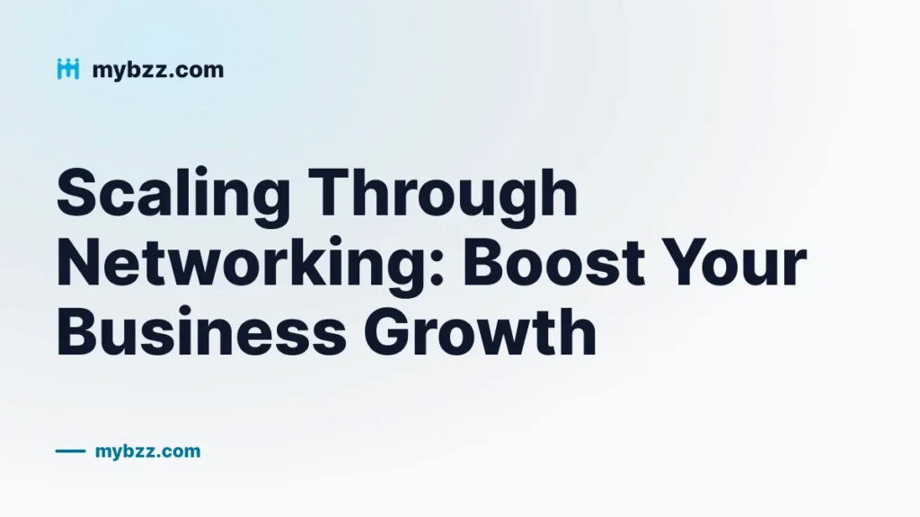 Scaling Through Networking: Boost Your Business Growth