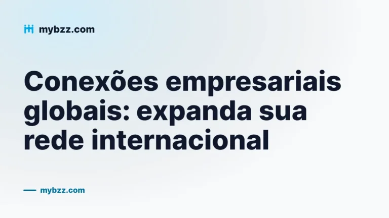 Conexões empresariais globais: expanda sua rede internacional