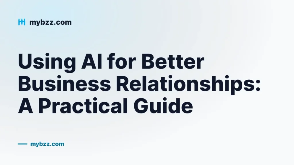 Using AI for Better Business Relationships: A Practical Guide