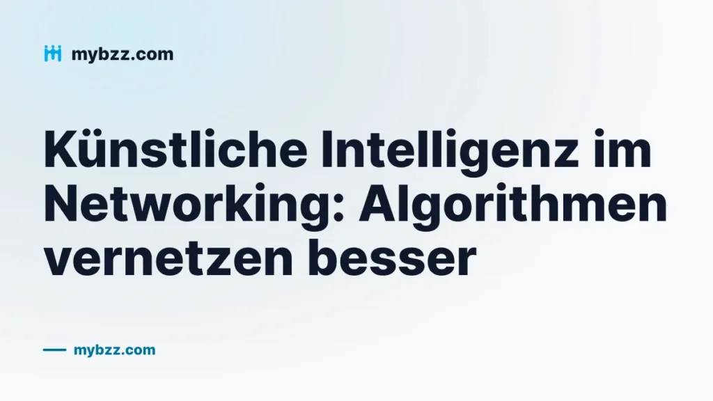 Künstliche Intelligenz im Networking: Algorithmen vernetzen besser