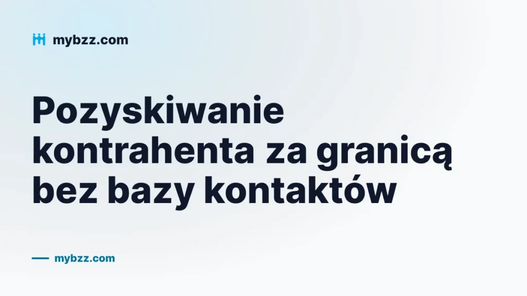 Pozyskiwanie kontrahenta za granicą bez bazy kontaktów