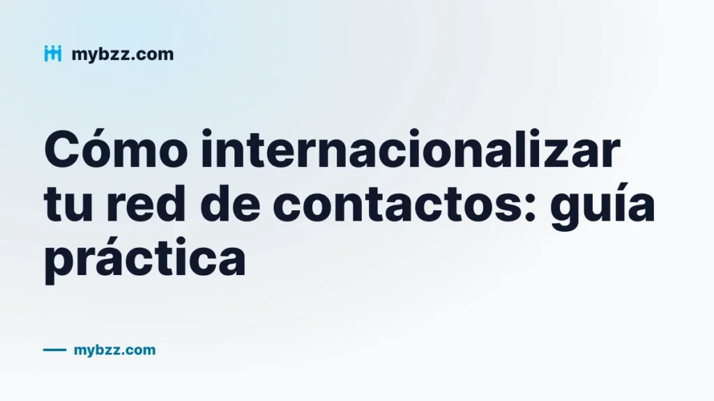 Cómo internacionalizar tu red de contactos: guía práctica